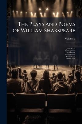 The Plays and Poems of William Shakspeare; Volume 5 - James Boswell,Samuel Johnson,Alexander Pope - cover