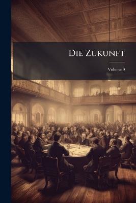 Die Zukunft; Volume 9 - Anonymous - cover