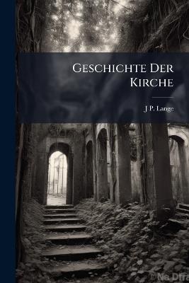 Geschichte Der Kirche - J P Lange - cover