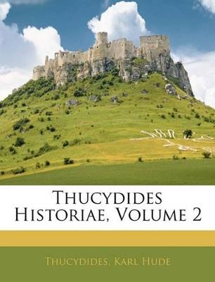 Thucydides Historiae; Volume 2 - Thucydides,Karl Hude - cover
