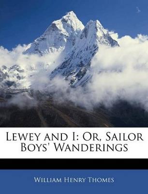 Lewey and I: Or, Sailor Boys' Wanderings - William Henry Thomes - cover