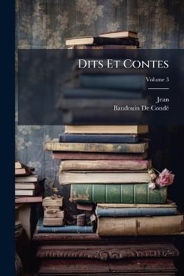 Dits Et Contes; Volume 3 - Jean,Baudouin de Condé - cover