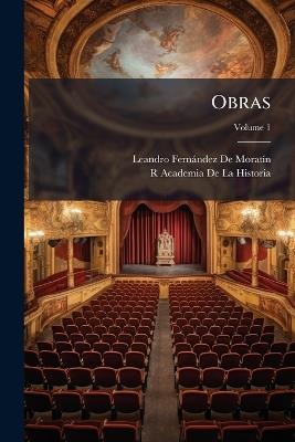 Obras; Volume 1 - Leandro Fernández de Moratín,R Academia De La Historia - cover