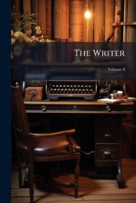 The Writer; Volume 8 - Anonymous - cover