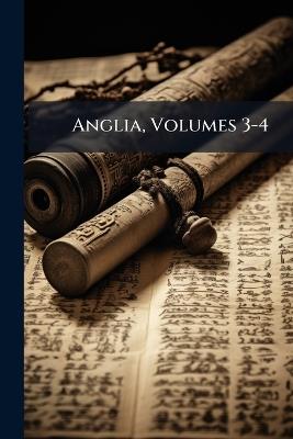 Anglia, Volumes 3-4 - Anonymous - cover