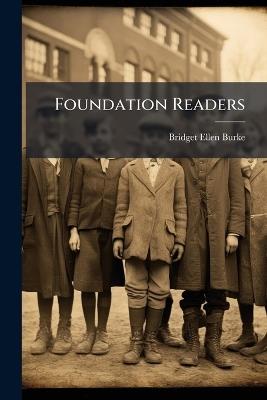 Foundation Readers - Bridget Ellen Burke - cover