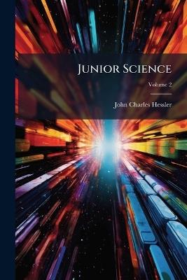 Junior Science; Volume 2 - John Charles Hessler - cover