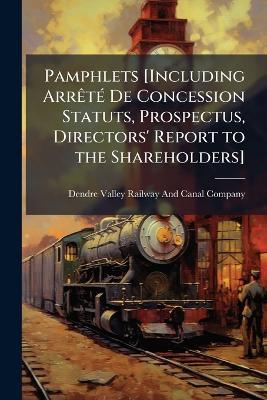 Pamphlets [Including Arrêté De Concession Statuts, Prospectus, Directors' Report to the Shareholders] - cover