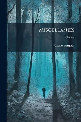 Miscellanies; Volume 2 - Charles Kingsley - cover