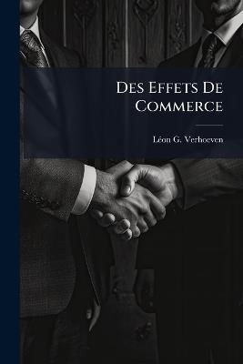 Des Effets De Commerce - Léon G Verhoeven - cover