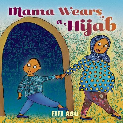 Mama Wears a Hijab - Fifi Abu - cover