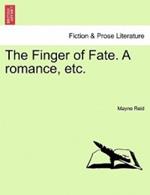 The Finger of Fate. a Romance, Etc.