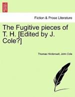 The Fugitive Pieces of T. H. [edited by J. Cole?]