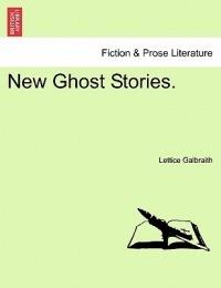 New Ghost Stories. - Lettice Galbraith - cover