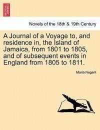 A Journal of a Voyage To, and Residence In, the Island of Jamaica, from 1801 to 1805, and of Subsequent Events in England from 1805 to 1811. Vol. II - Maria Nugent - cover