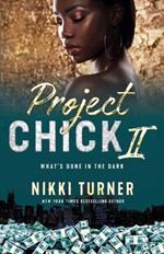 Project Chick II: What's Done in the Dark
