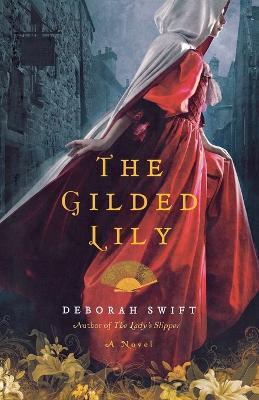 The Gilded Lily - Deborah Swift - cover