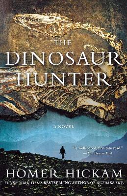 The Dinosaur Hunter: A Novel - Homer Hickman - cover