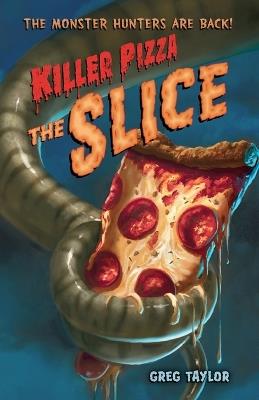 Killer Pizza: The Slice - Greg Taylor - cover