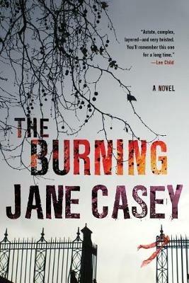 The Burning: A Maeve Kerrigan Crime Novel - Jane Casey - cover