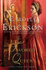 The Favored Queen: A Novel of Henry VIII's Third Wife