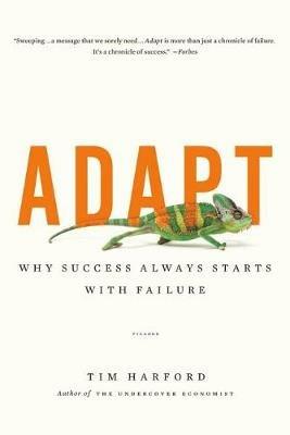 Adapt: Why Success Always Starts with Failure - Tim Harford - cover
