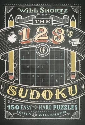 Will Shortz Presents the 1, 2, 3s of Sudoku: 200 Easy to Hard Puzzles - cover