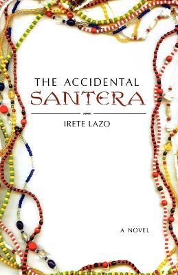 The Accidental Santera - Irete Lazo - cover