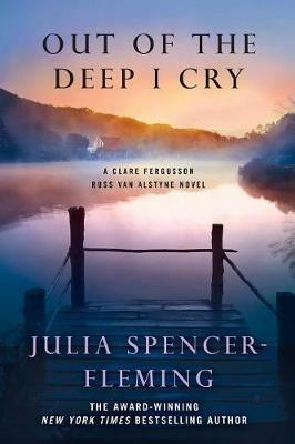 Out of the Deep I Cry: A Clare Fergusson and Russ Van Alstyne Mystery - Julia Spencer-Fleming - cover