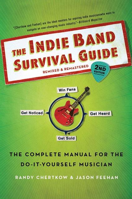 The Indie Band Survival Guide, 2nd Ed.