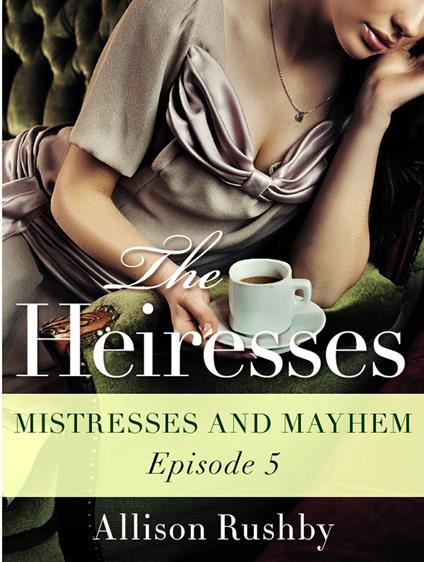 The Heiresses #5 - Allison Rushby - ebook