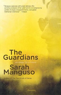 The Guardians: An Elegy - Sarah Manguso - cover