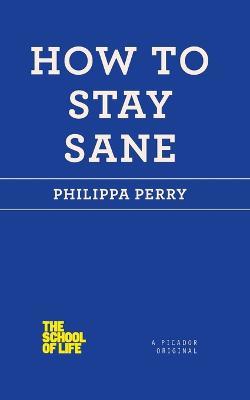 How to Stay Sane - Philippa Perry - cover