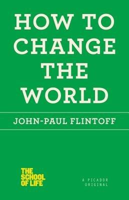 How to Change the World - John-Paul Flintoff - cover