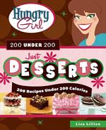 Hungry Girl 200 Under 200 Just Desserts