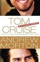 Tom Cruise: An Unauthorized Biography - Andrew Morton - cover