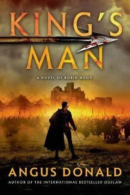 King's Man: A Novel of Robin Hood - Angus Donald - cover