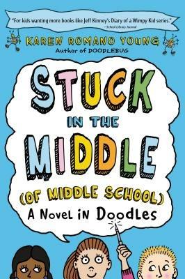 Stuck in the Middle (of Middle School) - Karen Romano Young - cover