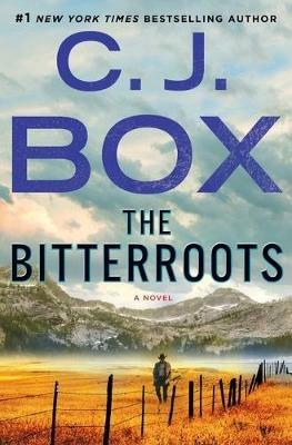 The Bitterroots: A Cassie Dewell Novel - C J Box - cover