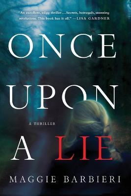Once Upon a Lie: A Thriller - Maggie Barbieri - cover