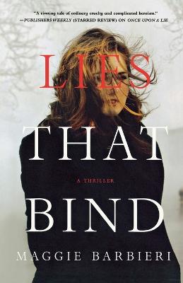 Lies That Bind: A Thriller - Maggie Barbieri - cover