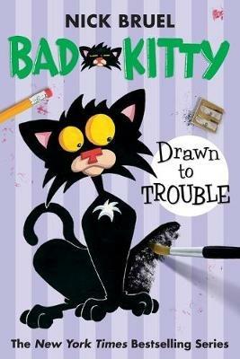Bad Kitty Drawn to Trouble (Paperback Black-And-White Edition) - Nick Bruel - cover