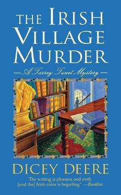 The Irish Village Murder: A Torrey Tunet Mystery - Dicey Deere - cover