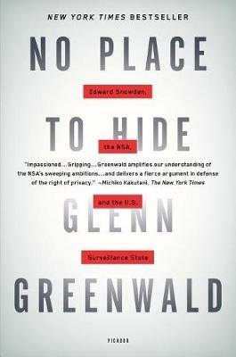 No Place to Hide: Edward Snowden, the NSA, and the U.S. Surveillance State - Glenn Greenwald - cover