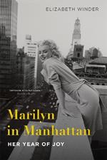 Marilyn in Manhattan: Her Year of Joy