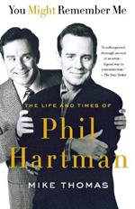 You Might Remember Me: The Life and Times of Phil Hartman