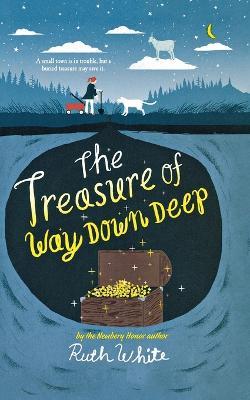 Treasure of Way Down Deep - Ruth White - cover