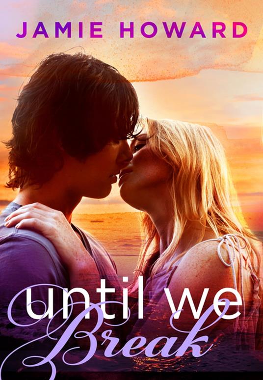 Until We Break - Jamie Howard - ebook