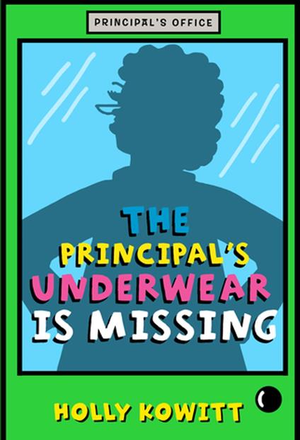 The Principal's Underwear Is Missing - Holly Kowitt - ebook