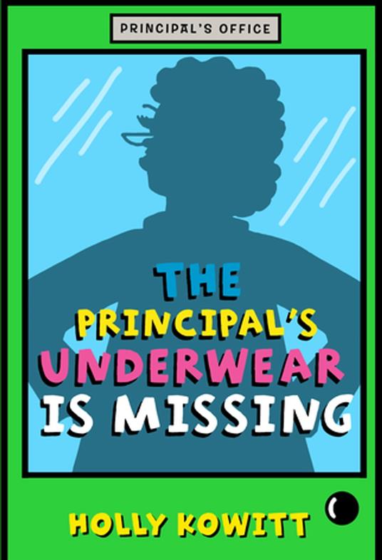 The Principal's Underwear Is Missing - Holly Kowitt - ebook